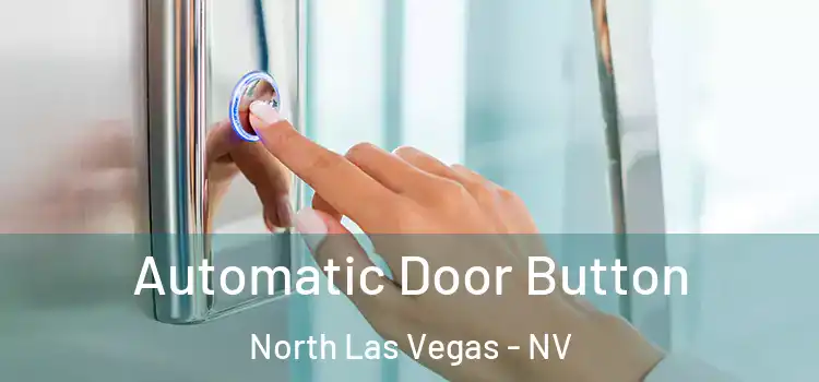 Automatic Door Button North Las Vegas - NV