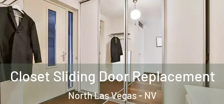 Closet Sliding Door Replacement North Las Vegas - NV