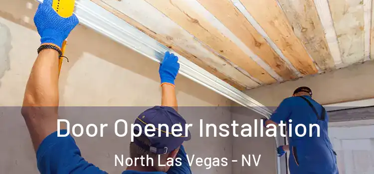 Door Opener Installation North Las Vegas - NV