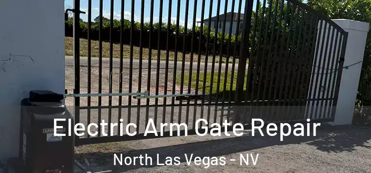 Electric Arm Gate Repair North Las Vegas - NV