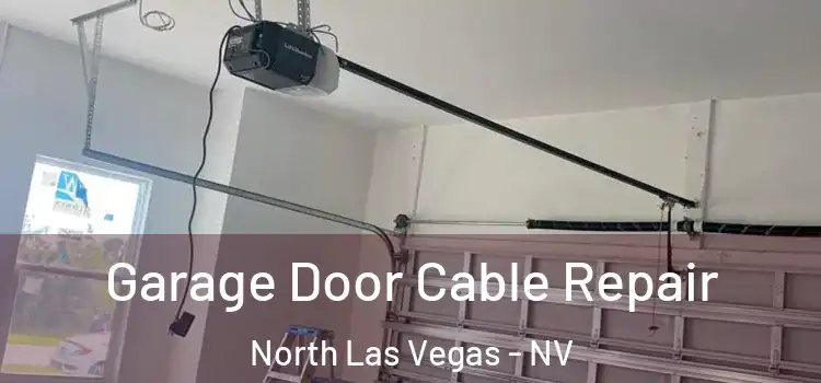 Garage Door Cable Repair North Las Vegas - NV