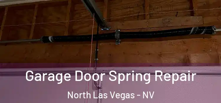  Garage Door Spring Repair North Las Vegas - NV