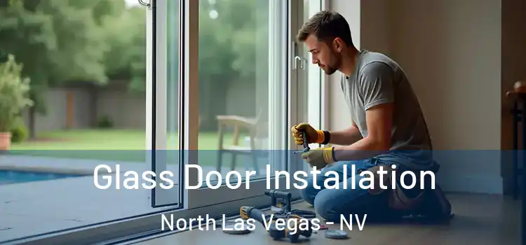 Glass Door Installation North Las Vegas - NV