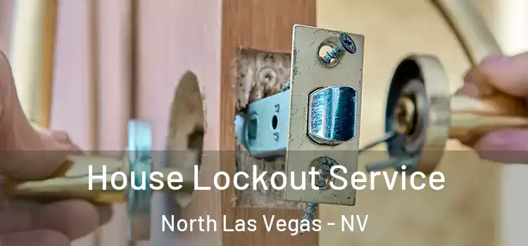 House Lockout Service North Las Vegas - NV