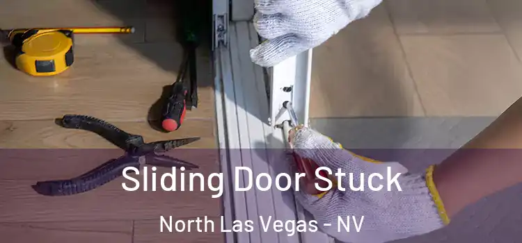 Sliding Door Stuck North Las Vegas - NV